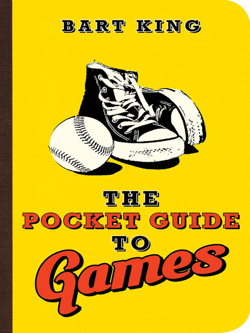 Title details for The Pocket Guide to Games by Bart King - Available